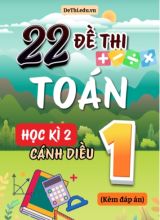 Tuyển tập 22 Đề thi học kì 2 môn Toán Lớp 1 Cánh Diều (Kèm đáp án)